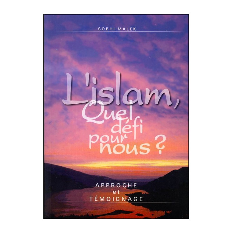ISLAM, QUEL DEFI POUR NOUS (L') - APPROCHE ET TEMOIGNAGE