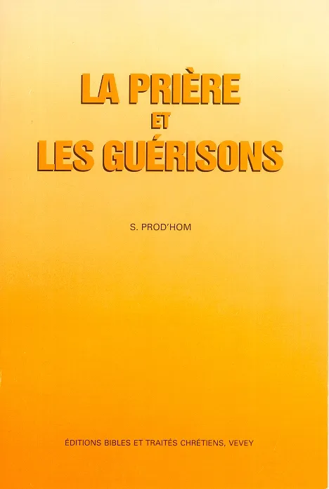 PRIERE ET LES GUERISONS (LA)