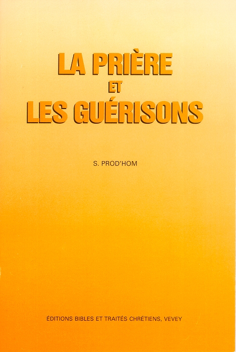 PRIERE ET LES GUERISONS (LA)