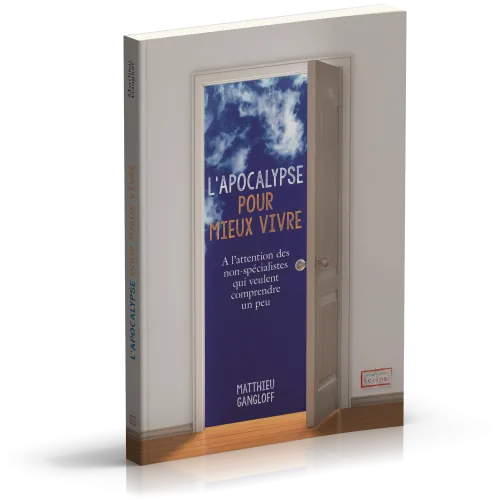 APOCALYPSE POUR MIEUX VIVRE (L’) - A L’ATTENTION DES NON-SPECIALISTES QUI VEULENT COMPRENDRE UN PEU