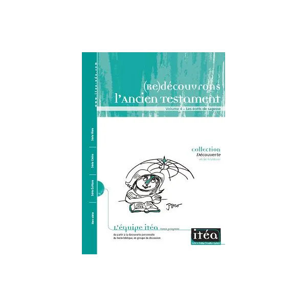 REDECOUVRONS L'ANCIEN TESTAMENT VOLUME 4 - LES ECRITS DE SAGESSE
