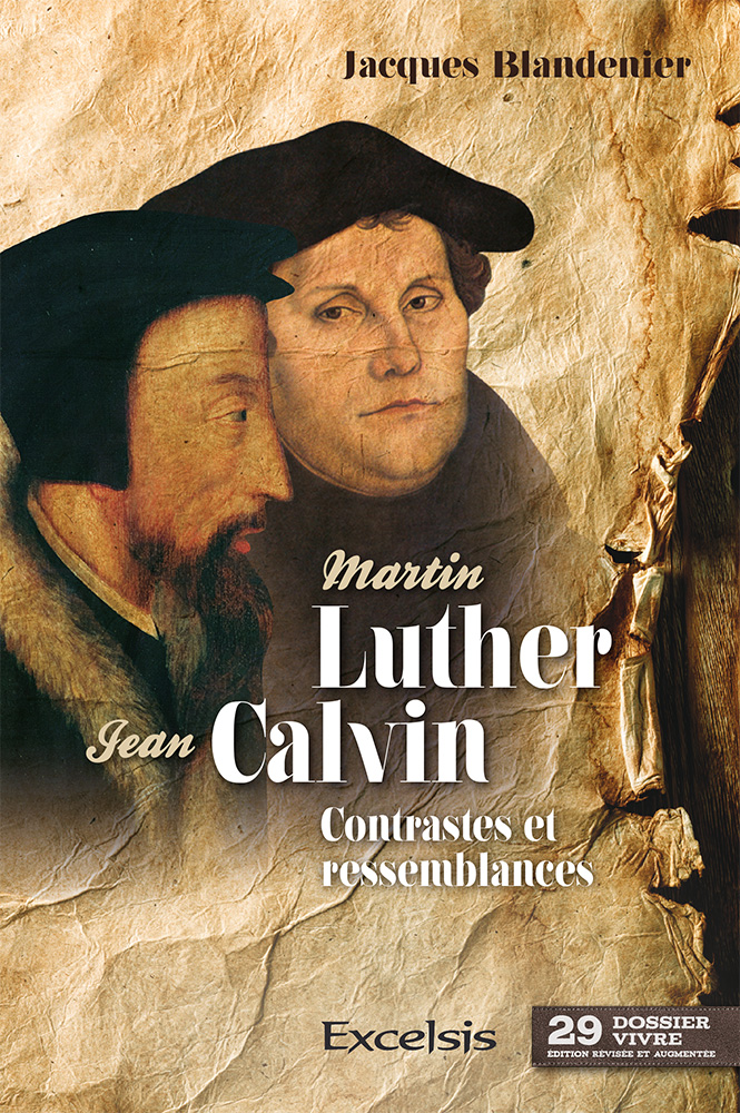 MARTIN LUTHER ET JEAN CALVIN - CONTRASTS ET RESSEMBLANCES