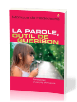 PAROLE (LA) OUTIL DE GUERISON