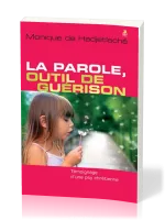 PAROLE (LA) OUTIL DE GUERISON