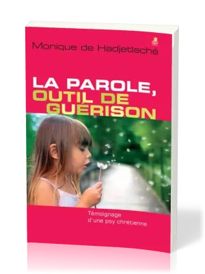 PAROLE (LA) OUTIL DE GUERISON