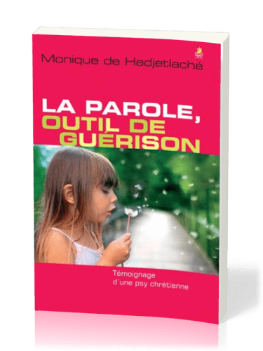 PAROLE (LA) OUTIL DE GUERISON
