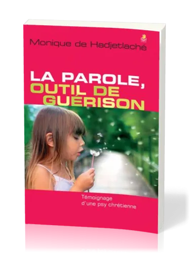 PAROLE (LA) OUTIL DE GUERISON