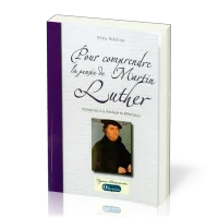 POUR COMPRENDRE LA PENSEE DE MARTIN LUTHER -INTRODUCTION 0 LA THEOLOGIE DU REFORMATEUR