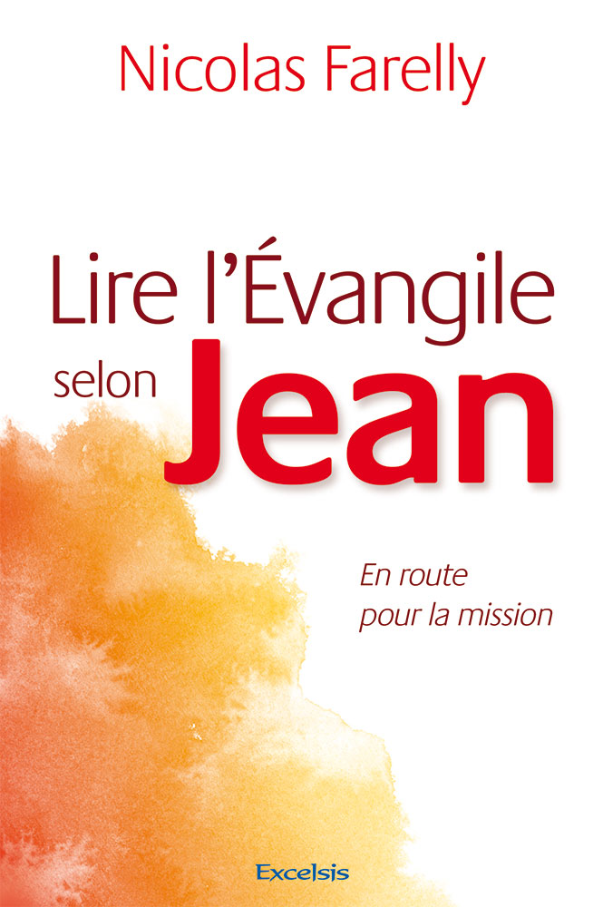 LIRE L'EVANGILE SELON JEAN - EN ROUTE POUR LA MISSION