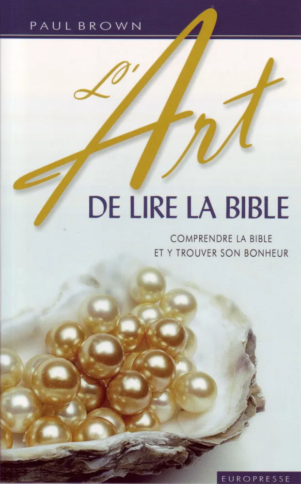 ART DE LIRE LA BIBLE (L') - COMPRENDRE LA BIBLE ET Y TROUVER SON BONHEUR