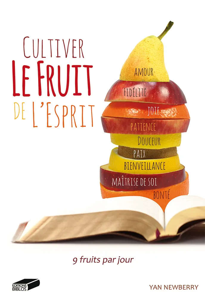 CULTIVER LE FRUIT DE L'ESPRIT - 9 FRUITS PAR JOUR