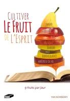 CULTIVER LE FRUIT DE L'ESPRIT - 9 FRUITS PAR JOUR
