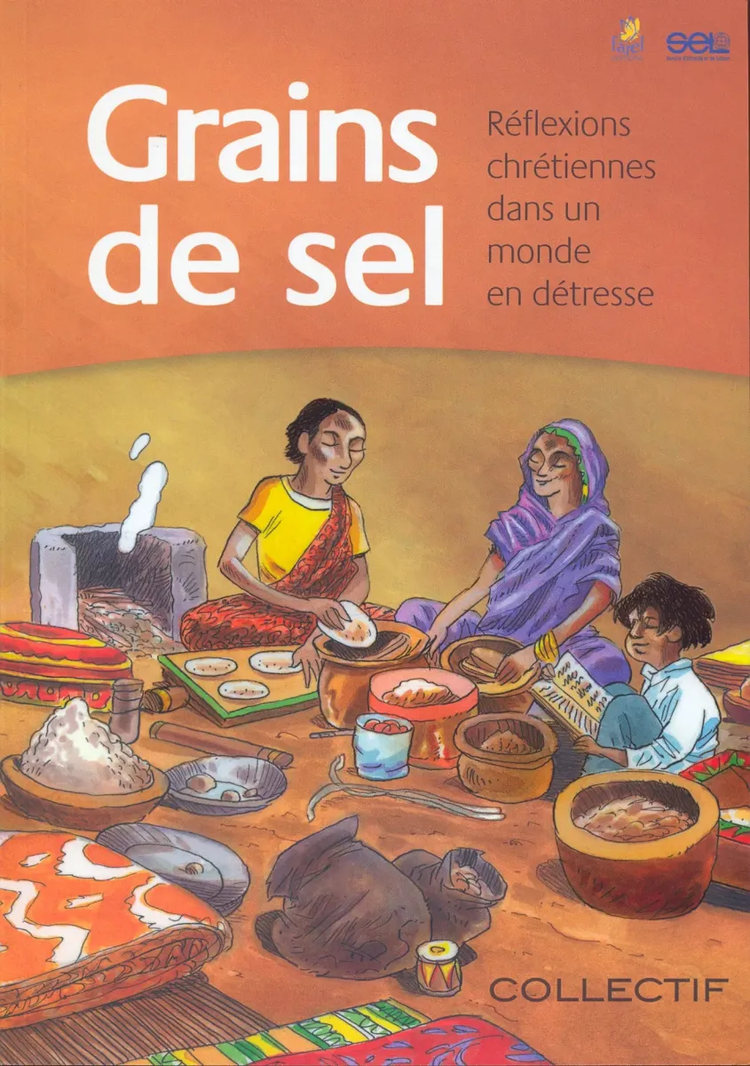 GRAINS DE SEL - RÉFLEXION CHRÉTIENNES DANS UN MONDE EN DÉTRESSE