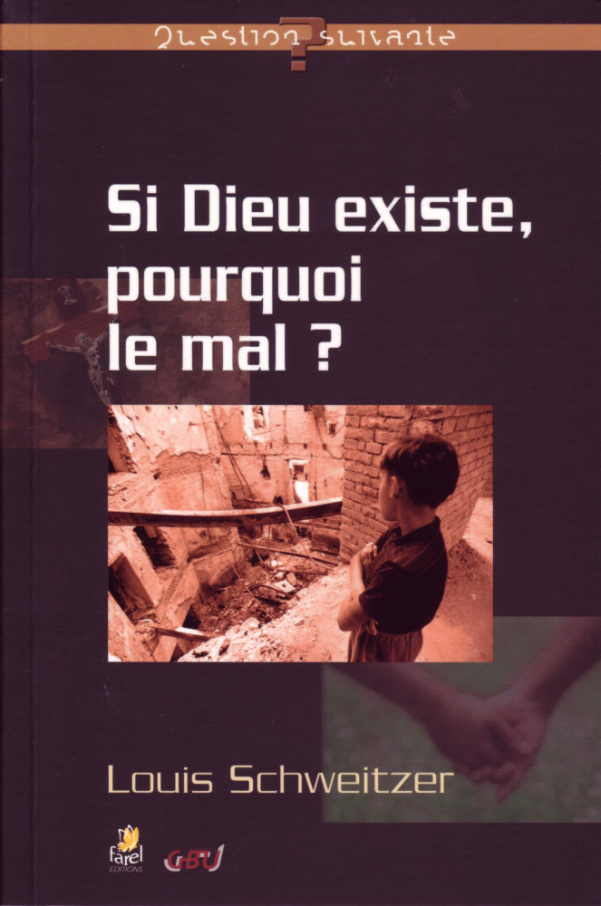 SI DIEU EXISTE POURQUOI LE MAL?