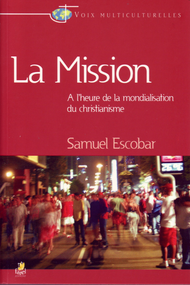 MISSION (LA) - A L'HEURE DE LA MONDIALISATION DU CHRISTIANISME