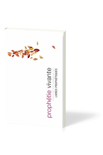 PROPHETIE VIVANTE -BROCHE- TRANSCRIPTION DYNAMIQUE DES LIVRES PROPHETIQUES