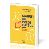 MANUEL DU PREDICATEUR - DU TEXTE AU MESSAGE