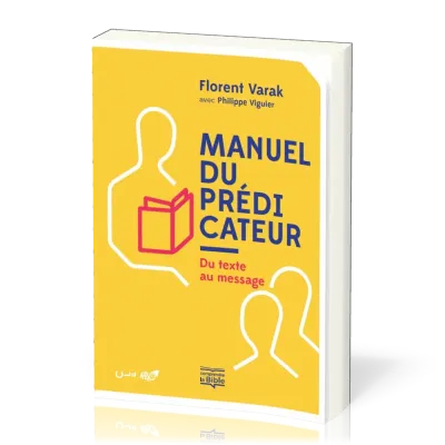 MANUEL DU PREDICATEUR - DU TEXTE AU MESSAGE