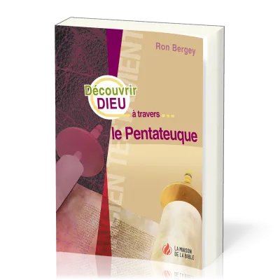 DECOUVRIR DIEU A TRAVERS LE PENTATEUQUE