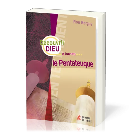 DECOUVRIR DIEU A TRAVERS LE PENTATEUQUE