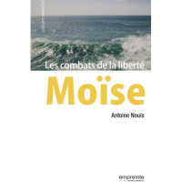 MOISE - LES COMBATS DE LA LIBERTE