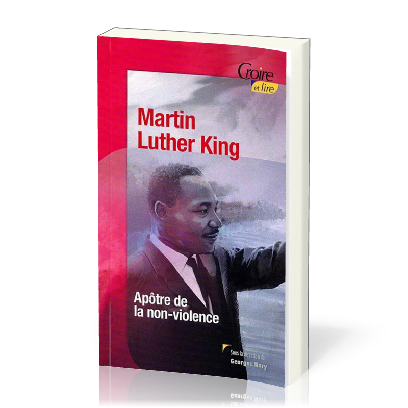 MARTIN LUTHER KING - APOTRE DE LA NON VIOLENCE