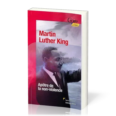 MARTIN LUTHER KING - APOTRE DE LA NON VIOLENCE