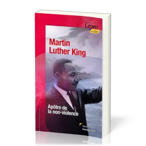MARTIN LUTHER KING - APOTRE DE LA NON VIOLENCE