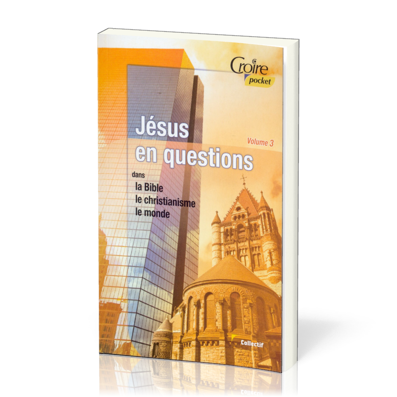 JESUS EN QUESTIONS VOL. 3 - DANS LA BIBLE LE CHRISTIANISME LE MONDE