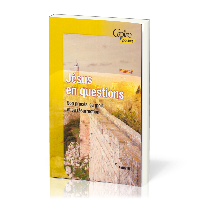 JESUS EN QUESTION VOL. 2 - SON PROCÈS SA MORT ET SA RÉSURRECTION