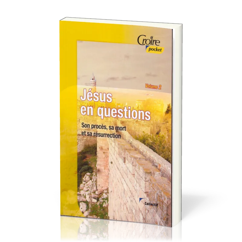 JESUS EN QUESTION VOL. 2 - SON PROCÈS SA MORT ET SA RÉSURRECTION