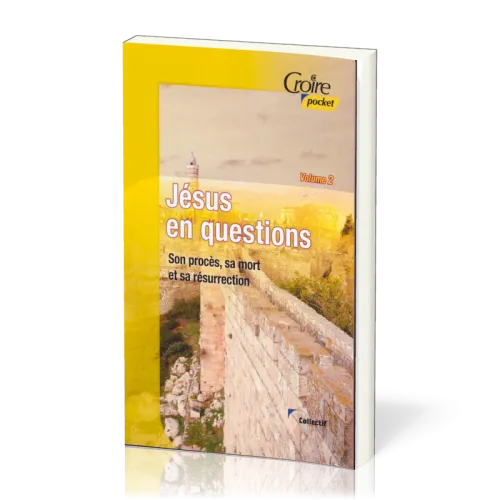 JESUS EN QUESTION VOL. 2 - SON PROCÈS SA MORT ET SA RÉSURRECTION