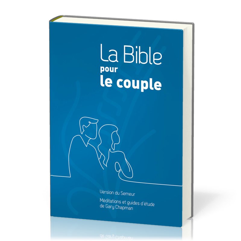 BIBLE POUR LE COUPLE SEMEUR 2015 RIGIDE BLEUE - MEDITATIONS ET GUIDE DE GARY CHAPMAN