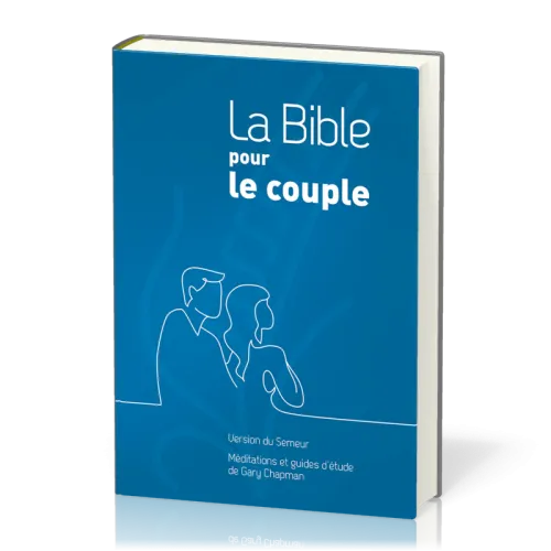 BIBLE POUR LE COUPLE SEMEUR 2015 RIGIDE BLEUE - MEDITATIONS ET GUIDE DE GARY CHAPMAN