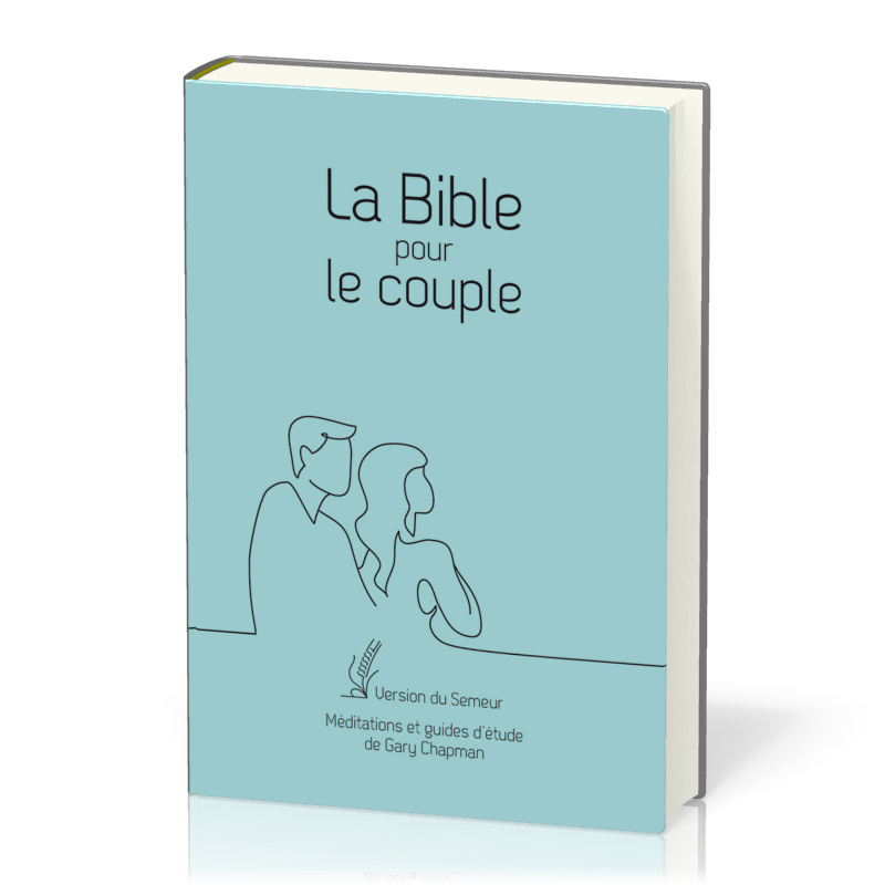 BIBLE POUR LE COUPLE SEMEUR 2015 SOUPLE BLEUE - MEDITATIONS ET GUIDE DE GARY CHAPMAN