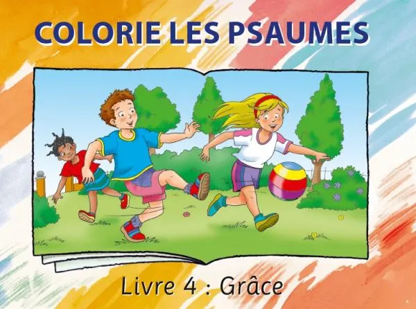 COLORIE LES PSAUMES - LIVRE 4 : GRACE