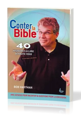 CONTER LA BIBLE - 40 HISTOIRES A LIRE A HAUTE VOIX