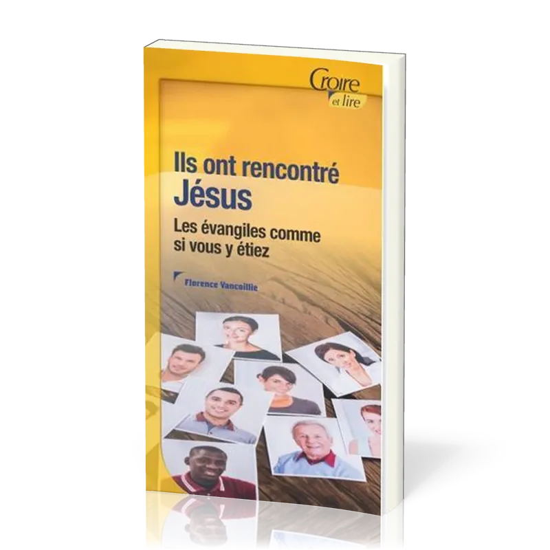 ILS ONT RENCONTRES JESUS - LES EVANGILES COMME SI VOUS Y ETIEZ