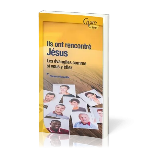 ILS ONT RENCONTRES JESUS - LES EVANGILES COMME SI VOUS Y ETIEZ
