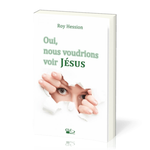 OUI NOUS VOUDRIONS VOIR JESUS