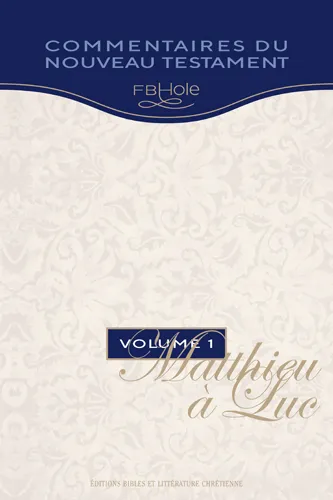 MATTHIEU A LUC - COMMENTAIRES DU NOUVEAU TESTAMENT - VOL. 1