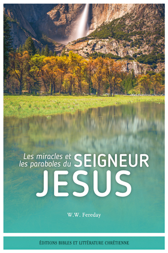 MIRACLES ET PARABOLES DU SEIGNEUR JESUS (LES)