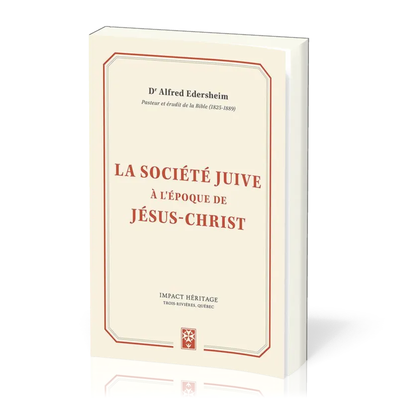 SOCIETE JUIVE A L'EPOQUE DE JESUS CHRIST (LA)