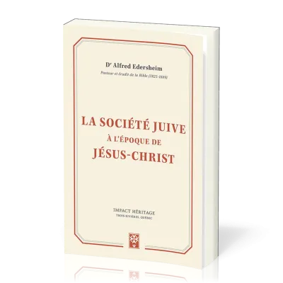 SOCIETE JUIVE A L'EPOQUE DE JESUS CHRIST (LA)