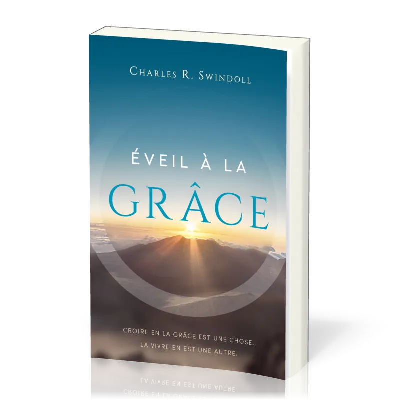 EVEIL A LA GRACE - CROIRE EN LA GRACE EST UNE CHOSE. LA VIVRE EN EST UNE AUTRE