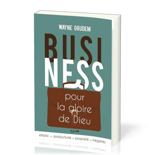 BUSINESS - POUR LA GLOIRE DE DIEU