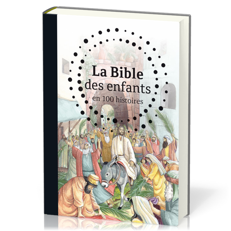 BIBLE DES ENFANTS (LA) - EN 100 HISTOIRES