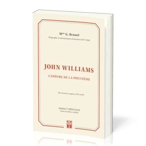 JOHN WILLIAMS - L'APOTRE DE LA POLYNESIE