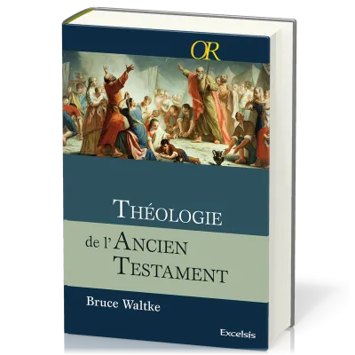 THEOLOGIE DE L'ANCIEN TESTAMENT