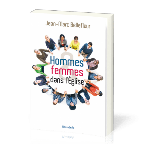 HOMMES ET FEMMES DANS L'EGLISE - NOUVELLE EDITION REVISEE ET AUGMENTEE